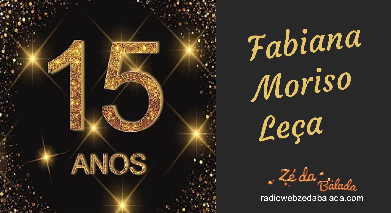 15 Anos de Fabiana Moriso Leca